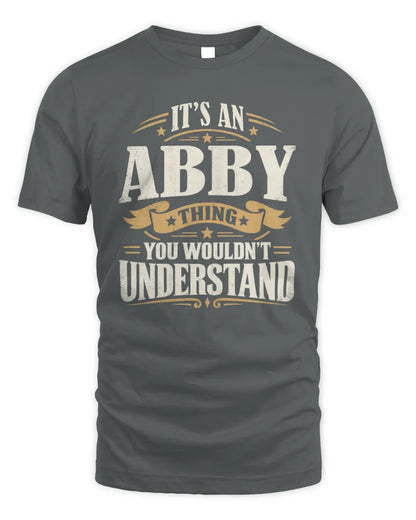 ABBY P08 TH51 - Personalized “It’s a/an [NAME] Thing – You Wouldn’t Understand” Shirt - Unisex Standard T-Shirt - Charcoal