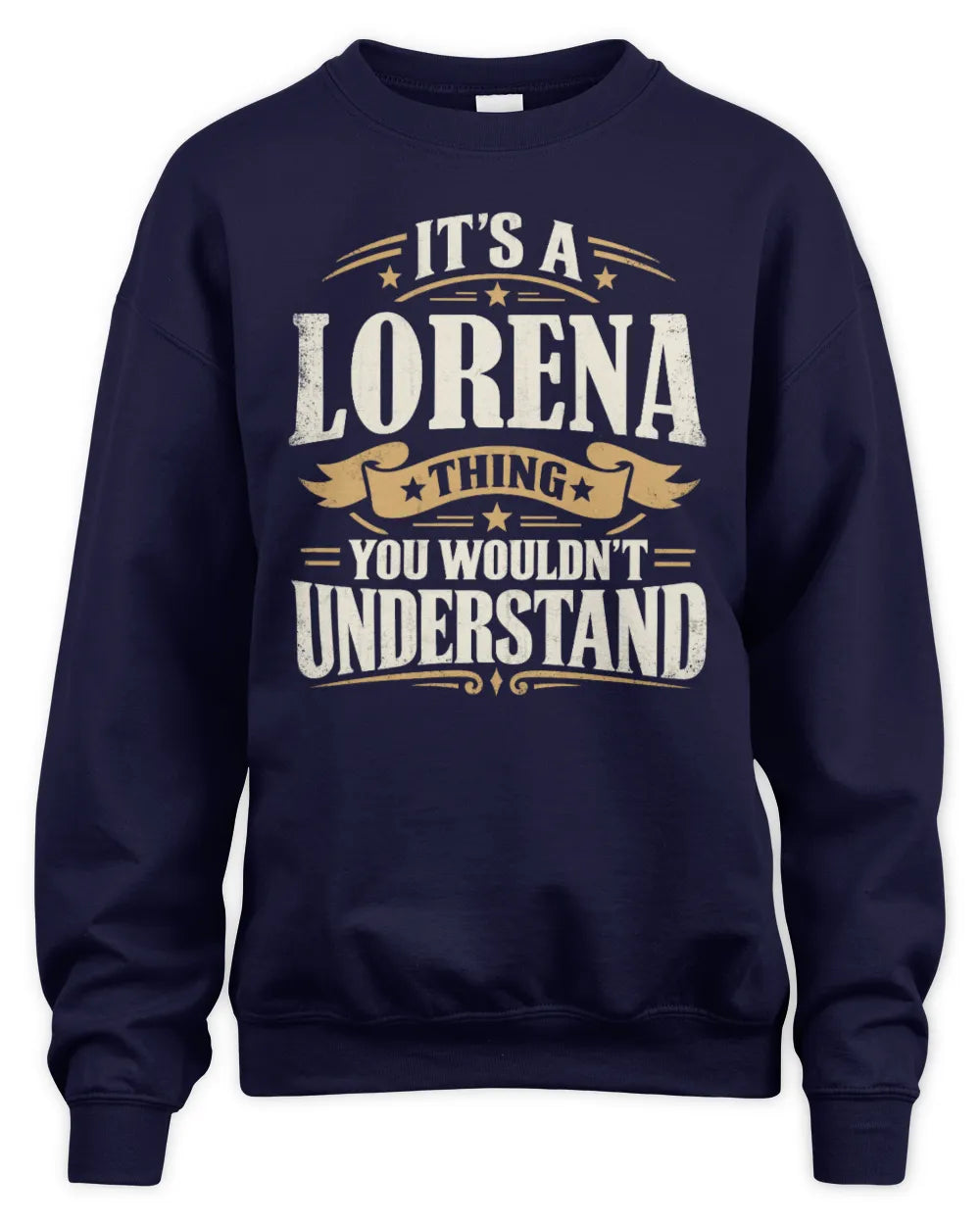 LORENA P08 TH51 - Personalized “It’s a/an [NAME] Thing – You Wouldn’t Understand” Shirt - Unisex Sweatshirt - Navy