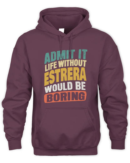ESTRERA TP88-K4-229
Personalized Funny Quote Apparel “Life Without NAME Would Be Boring” - Unisex Hoodie - Maroon