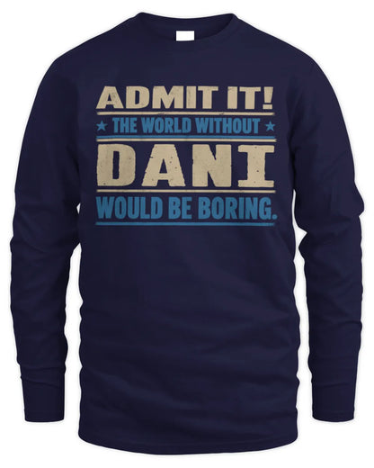 DANI TP68-K2-968 – Personalized Funny Quote Apparel “The World Without NAME Would Be Boring” - Men's Long Sleeved T-Shirt - Navy