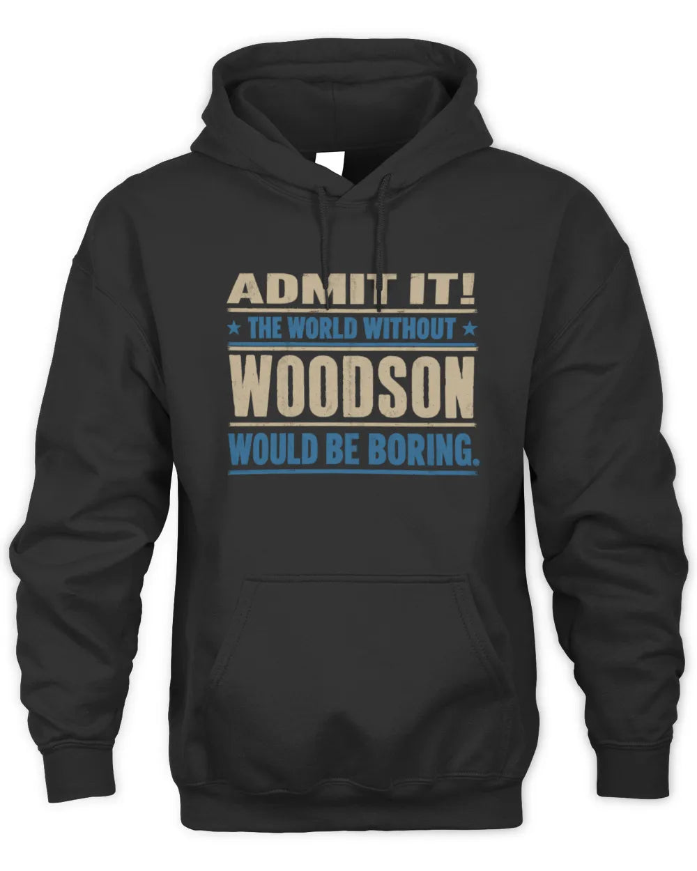 WOODSON TP68-K2-968 – Personalized Funny Quote Apparel “The World Without NAME Would Be Boring” - Unisex Hoodie - Black