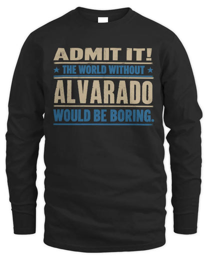 ALVARADO TP68-K2-968 – Personalized Funny Quote Apparel “The World Without NAME Would Be Boring” - Men's Long Sleeved T-Shirt - Black