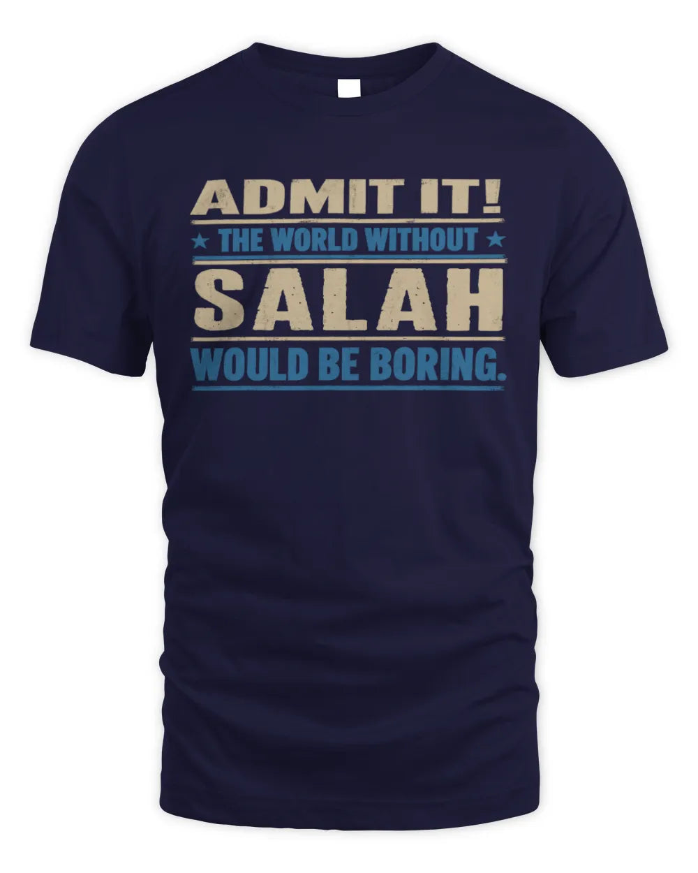 SALAH TP68-K2-968 – Personalized Funny Quote Apparel “The World Without NAME Would Be Boring” - Unisex Standard T-Shirt - Navy