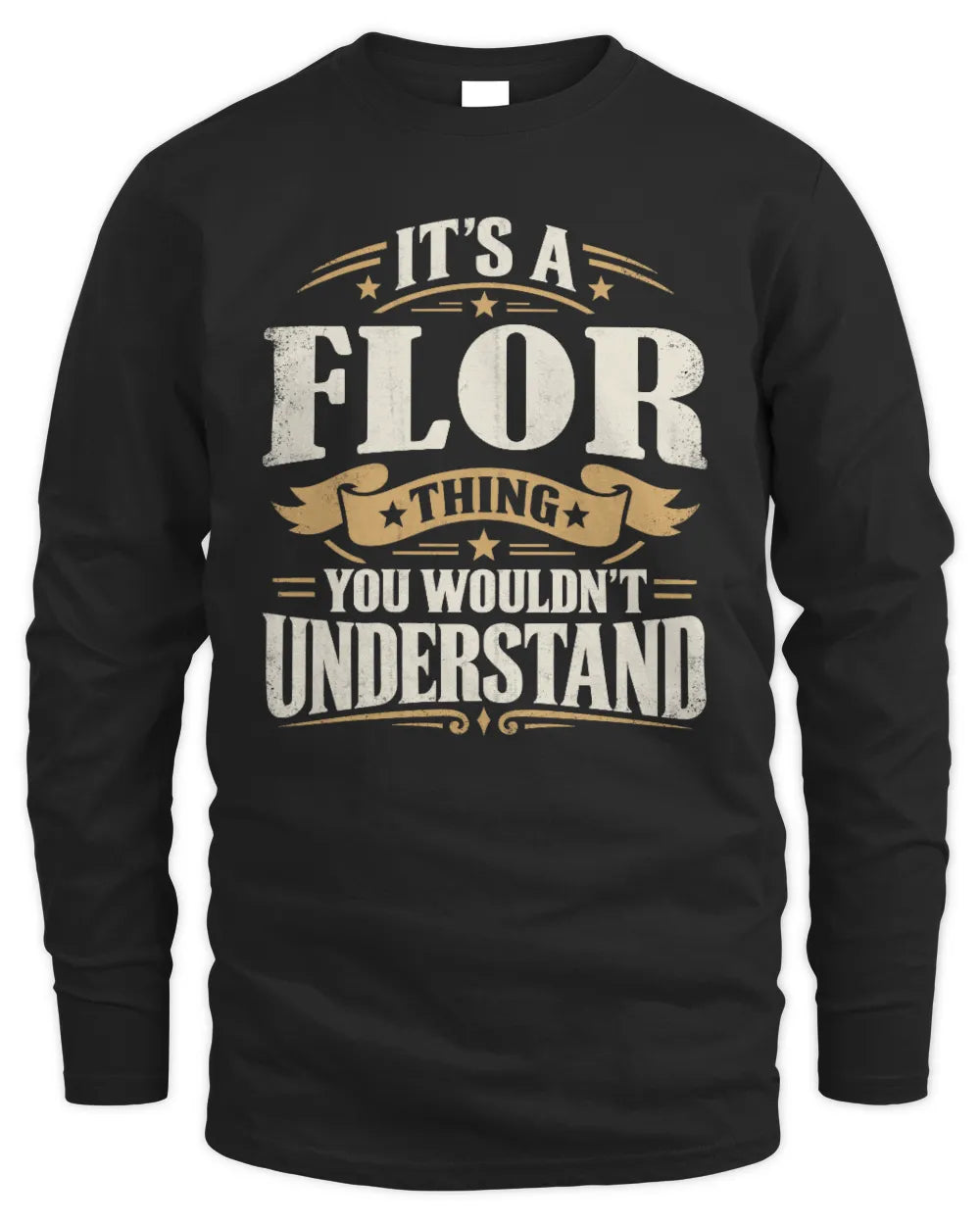 FLOR P08 TH51 - Personalized “It’s a/an [NAME] Thing – You Wouldn’t Understand” Shirt - Men's Long Sleeved T-Shirt - Black
