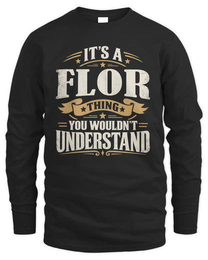 FLOR P08 TH51 - Personalized “It’s a/an [NAME] Thing – You Wouldn’t Understand” Shirt - Men's Long Sleeved T-Shirt - Black