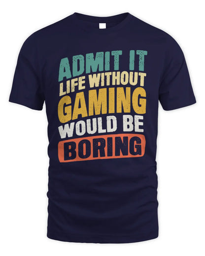 GAMING TP88-K4-229
Personalized Funny Quote Apparel “Life Without NAME Would Be Boring” - Unisex Standard T-Shirt - Navy