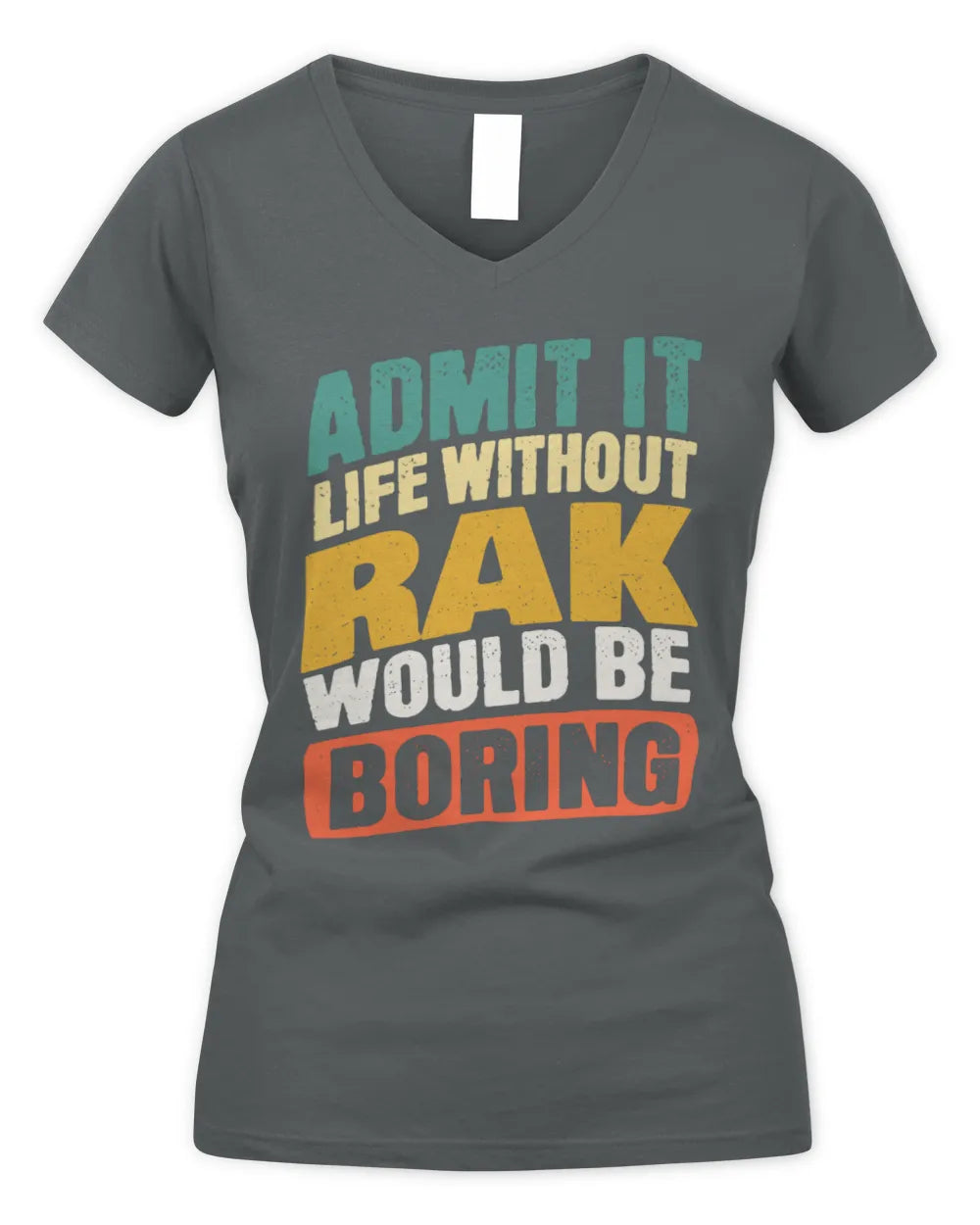 RAK TP88-K4-229
Personalized Funny Quote Apparel “Life Without NAME Would Be Boring” - Women's V-Neck T-Shirt - Charcoal