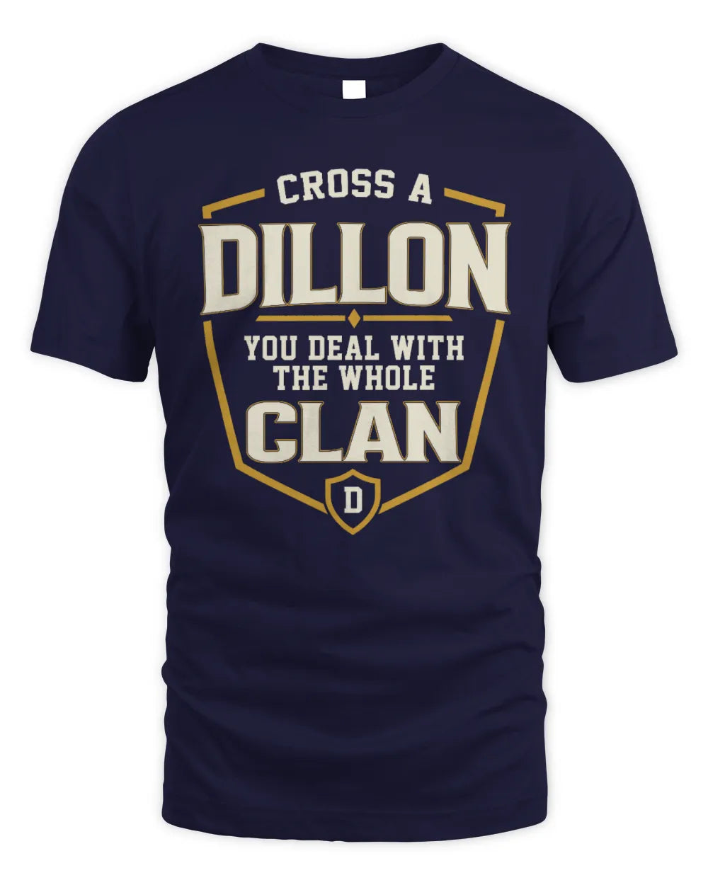 DILLON NT1-K008 Cross A/An NAME, You Deal With the Whole Clan | Personalized Vintage T-Shirt - Unisex Standard T-Shirt - Navy