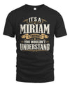 MIRIAM P08 TH51 - Personalized “It’s a/an [NAME] Thing – You Wouldn’t Understand” Shirt