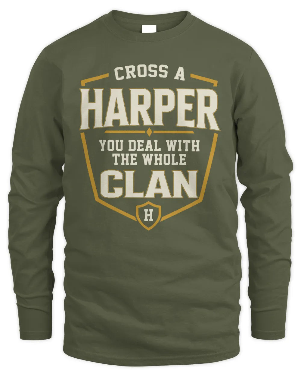 HARPER NT1-K008 Cross A/An NAME, You Deal With the Whole Clan | Personalized Vintage T-Shirt - Men's Long Sleeved T-Shirt - Military Green