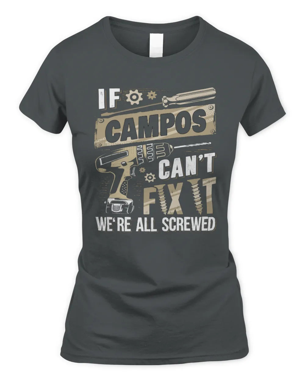 CAMPOS TX03 P02 - Personalized Handyman Mechanic Shirt “If NAME Can’t Fix It, We’re All Screwed” - Women's Standard T-Shirt - Charcoal