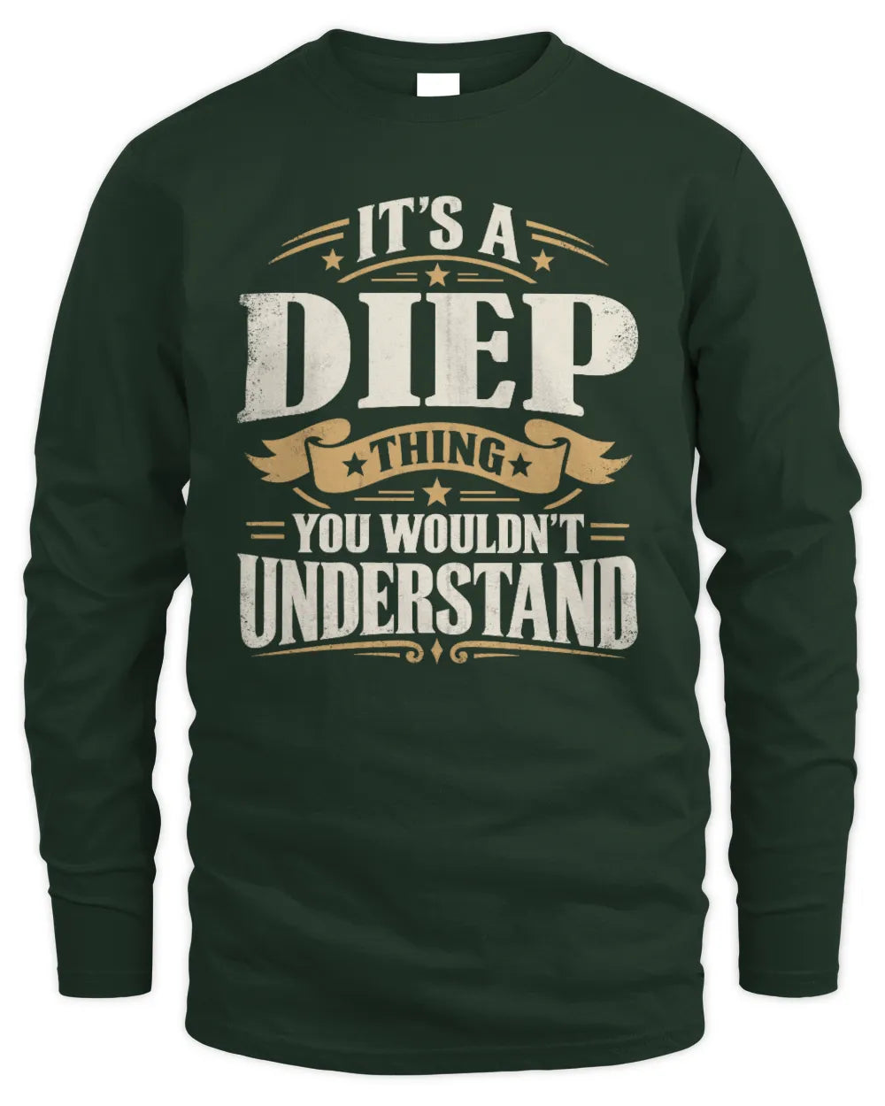 DIEP P08 TH51 - Personalized “It’s a/an [NAME] Thing – You Wouldn’t Understand” Shirt - Men's Long Sleeved T-Shirt - Forest Green