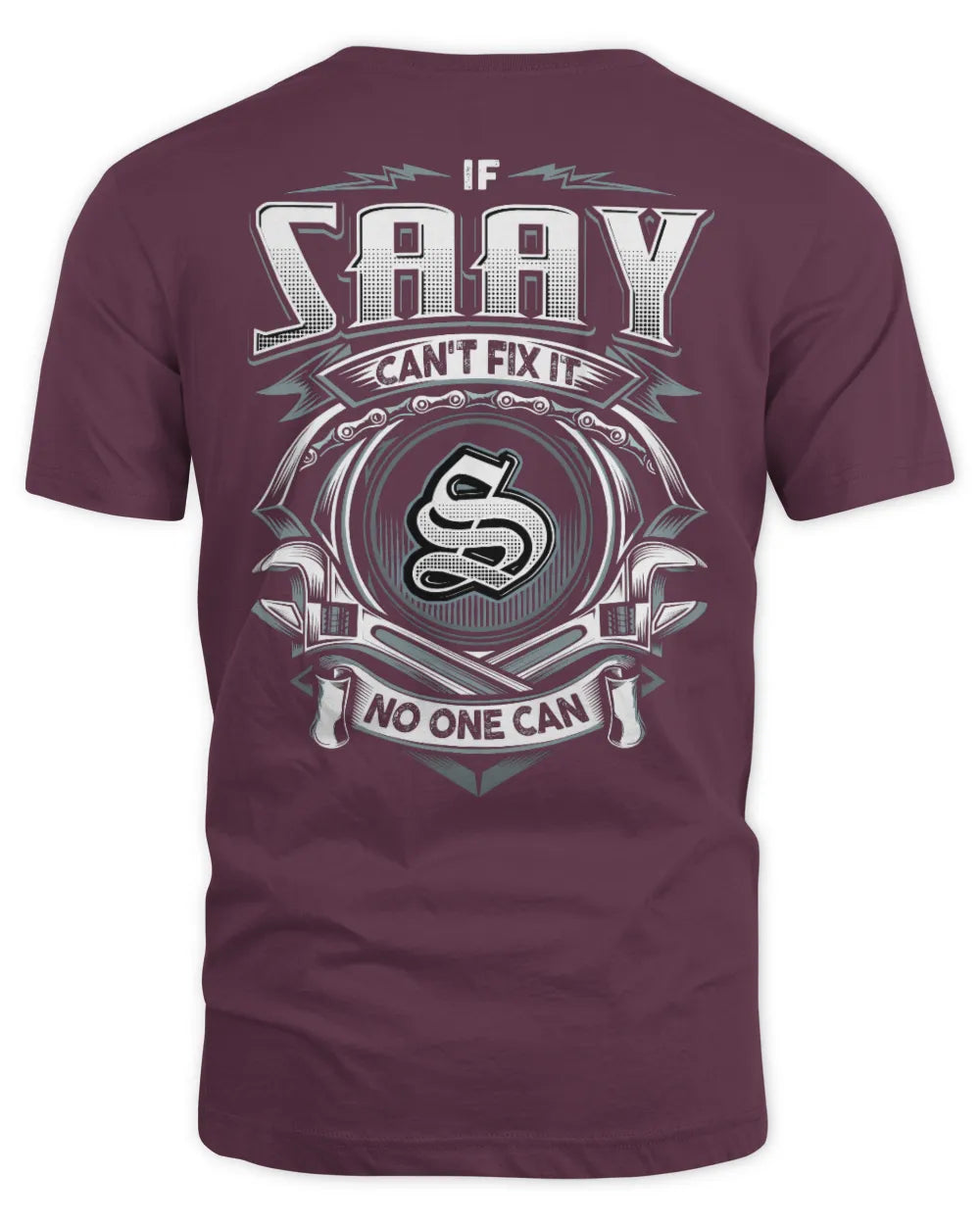 SAAY AP81-K4-626 - Personalized Ahmed Quote Apparel “If Ahmed Can't Fix It, No One Can” - Unisex Standard T-Shirt - Maroon