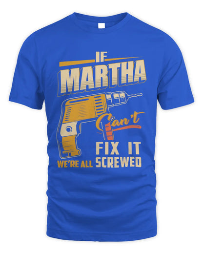 MARTHA TP22-K4-228 - Personalized Handyman T-Shirt “If AARON Can’t Fix It, We’re All Screwed” - Unisex Standard T-Shirt - Royal