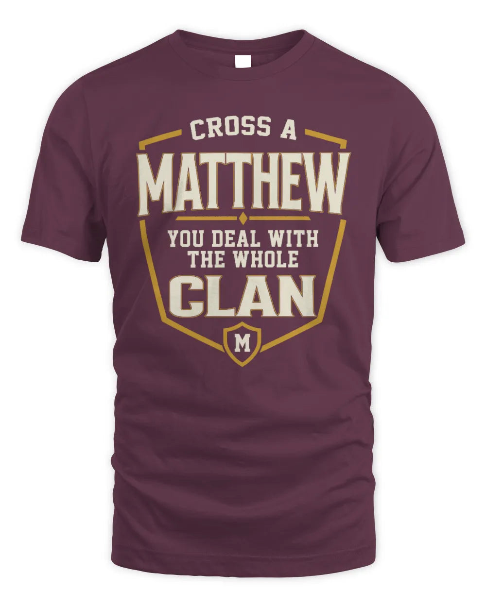 MATTHEW NT1-K008 Cross A/An NAME, You Deal With the Whole Clan | Personalized Vintage T-Shirt - Unisex Standard T-Shirt - Maroon