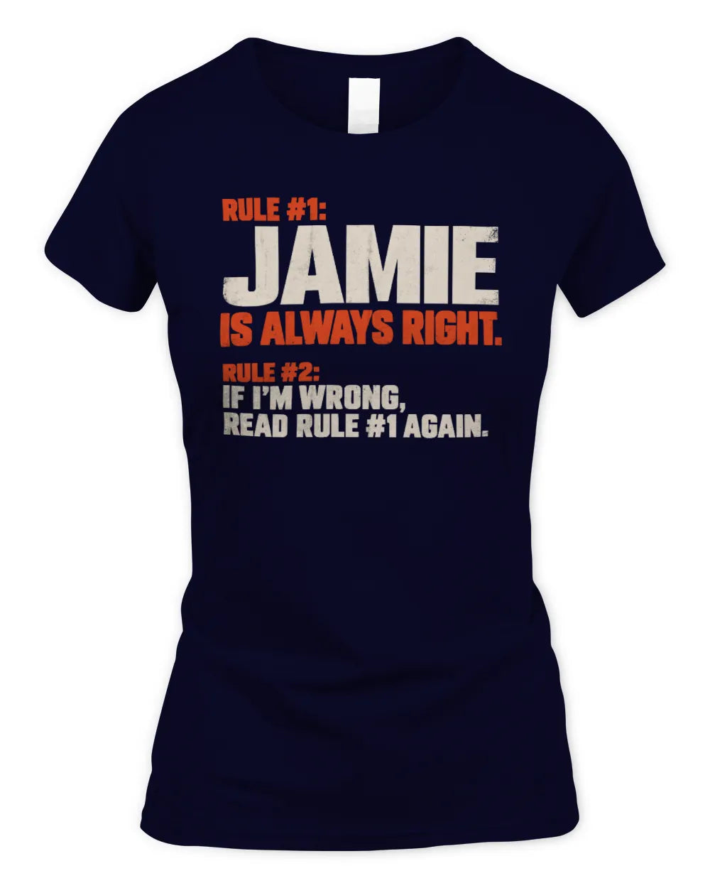 JAMIE NP1-H006 - Always Right Personalized Name T-Shirt – Funny Custom Name Shirt - Women's Standard T-Shirt - Navy
