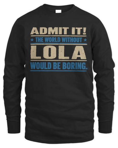 LOLA TP68-K2-968 – Personalized Funny Quote Apparel “The World Without NAME Would Be Boring” - Men's Long Sleeved T-Shirt - Black