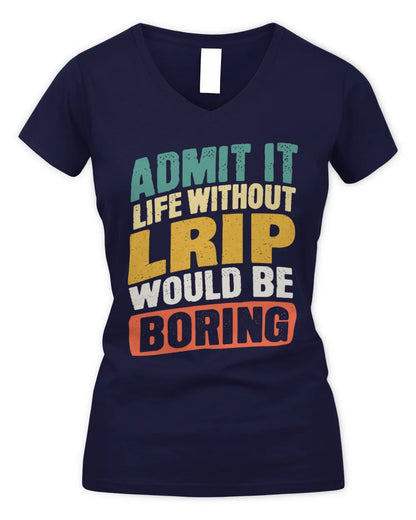 LRIP TP88-K4-229
Personalized Funny Quote Apparel “Life Without NAME Would Be Boring” - Women's V-Neck T-Shirt - Navy
