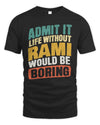 RAMI TP88-K4-229
Personalized Funny Quote Apparel “Life Without NAME Would Be Boring”
