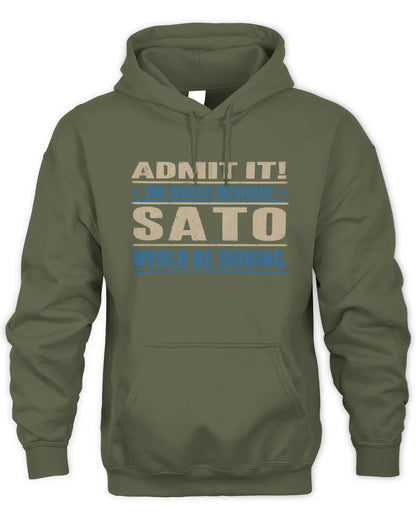 SATO TP68-K2-968 – Personalized Funny Quote Apparel “The World Without NAME Would Be Boring” - Unisex Hoodie - Military Green