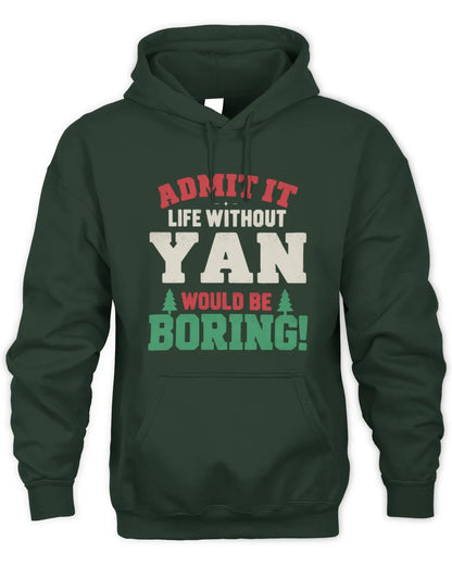 YAN P5 TH08 Christmas T-Shirt – “Life Without NAME Would Be Boring” - Unisex Hoodie - Forest Green