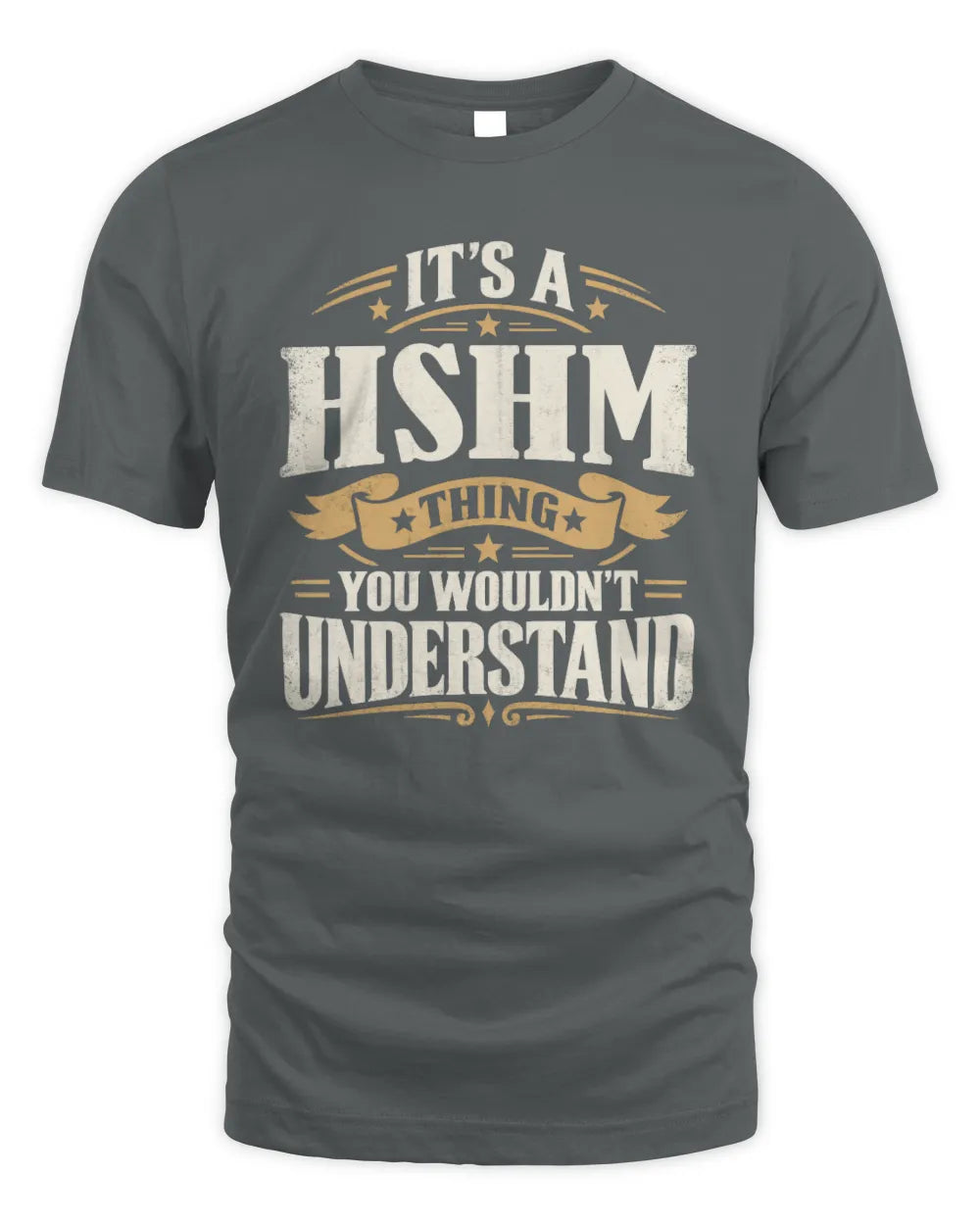 HSHM P08 TH51 - Personalized “It’s a/an [NAME] Thing – You Wouldn’t Understand” Shirt - Unisex Standard T-Shirt - Charcoal