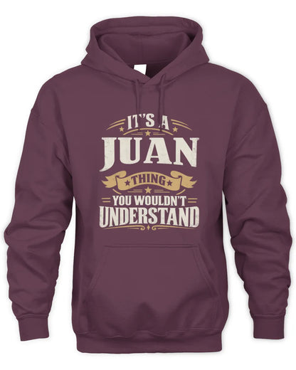 JUAN P08 TH51 - Personalized “It’s a/an [NAME] Thing – You Wouldn’t Understand” Shirt - Unisex Hoodie - Maroon