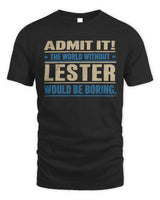 LESTER TP68-K2-968 – Personalized Funny Quote Apparel “The World Without NAME Would Be Boring” - Unisex Standard T-Shirt - Black