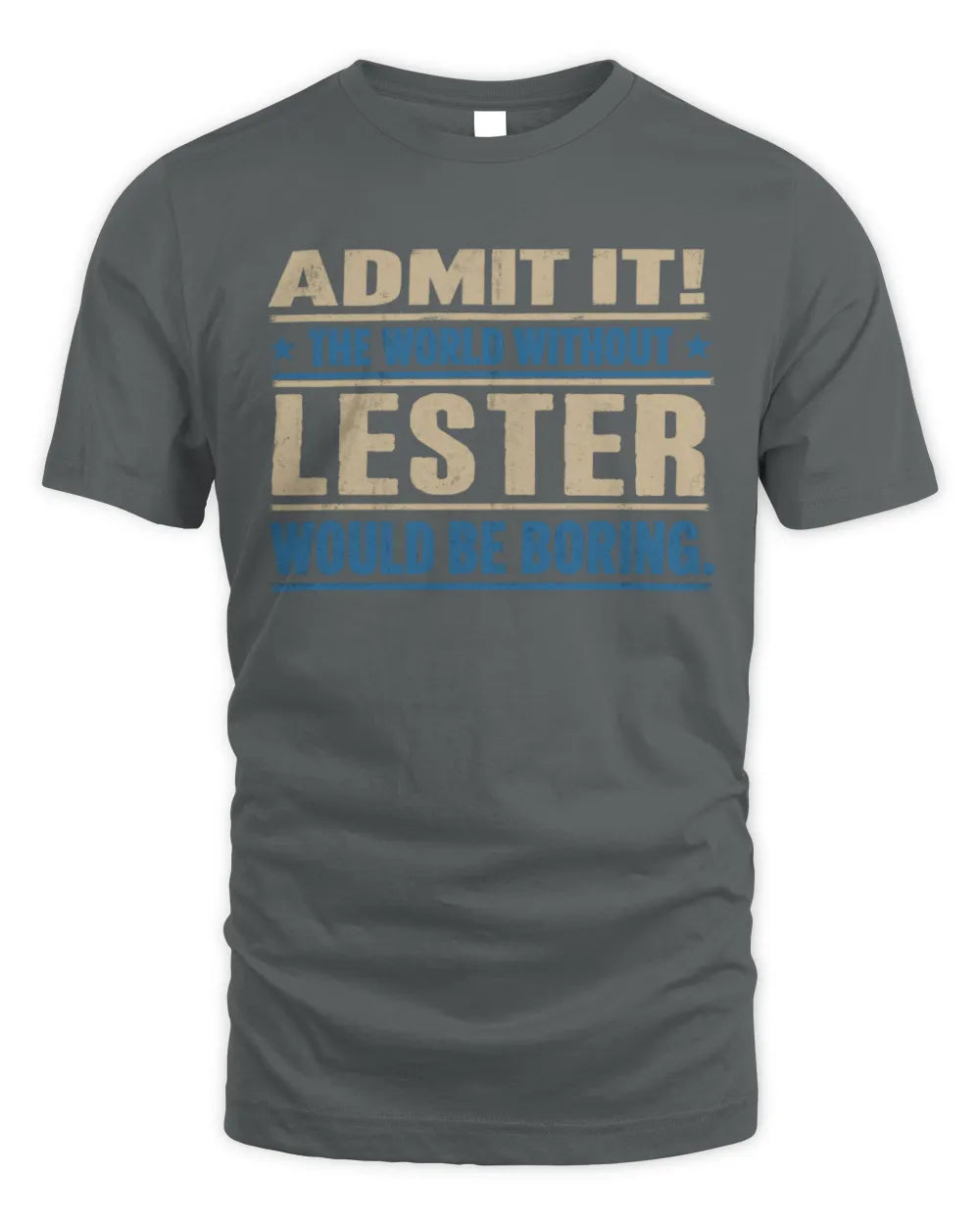 LESTER TP68-K2-968 – Personalized Funny Quote Apparel “The World Without NAME Would Be Boring” - Unisex Standard T-Shirt - Charcoal