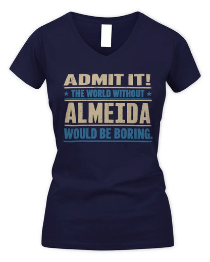 ALMEIDA TP68-K2-968 – Personalized Funny Quote Apparel “The World Without NAME Would Be Boring” - Women's V-Neck T-Shirt - Navy