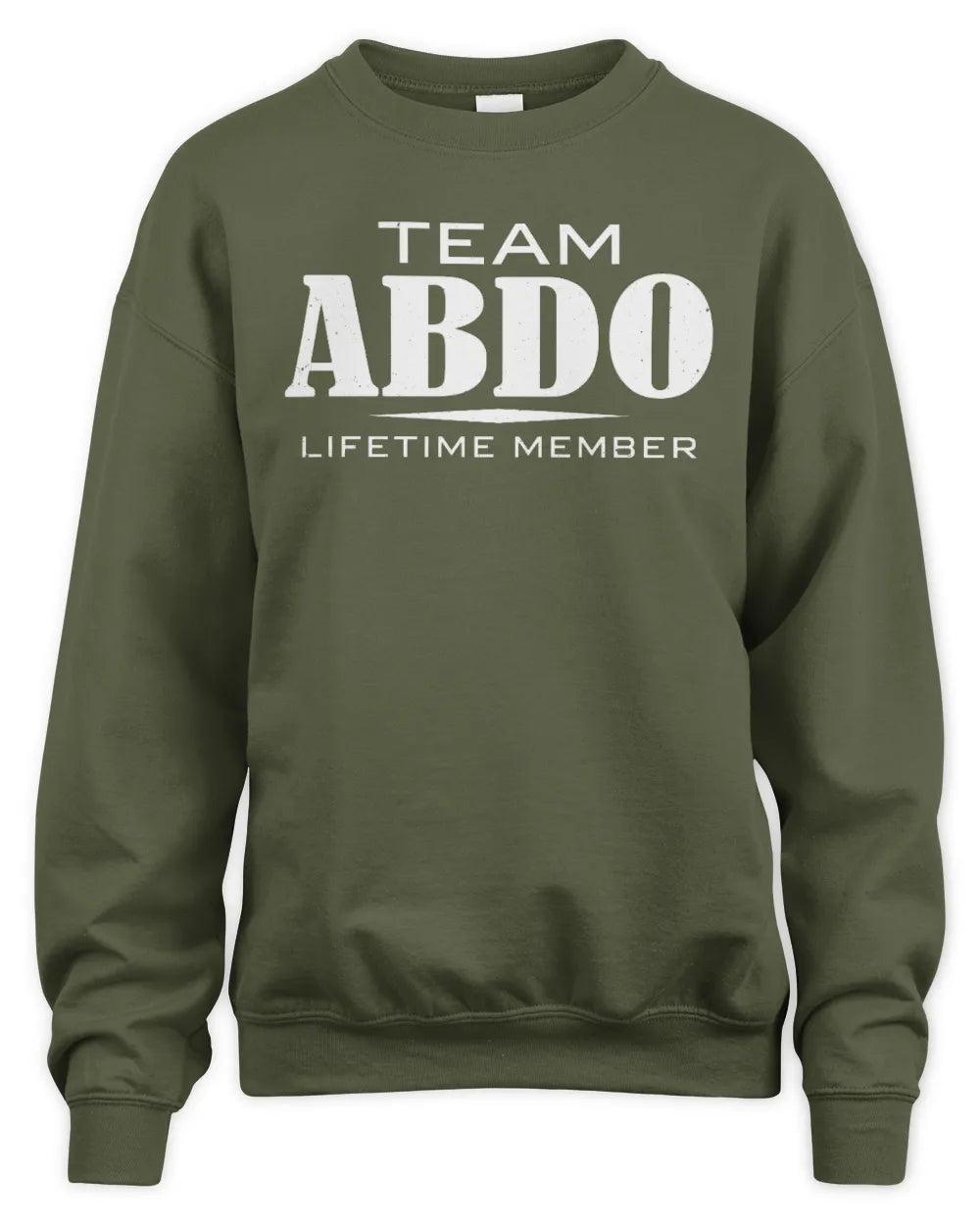 ABDO BL62-K4-128 - Personalized “Team NAME Lifetime Member” - Unisex Sweatshirt - Military Green