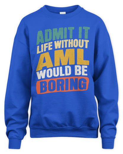 AML TP88-K4-229
Personalized Funny Quote Apparel “Life Without NAME Would Be Boring” - Unisex Sweatshirt - Royal
