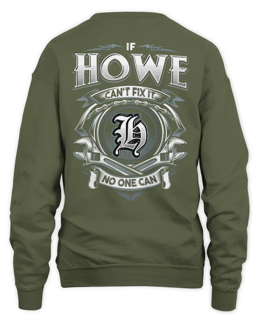 HOWE AP81-K4-626 - Personalized Ahmed Quote Apparel “If Ahmed Can't Fix It, No One Can” - Unisex Sweatshirt - Military Green