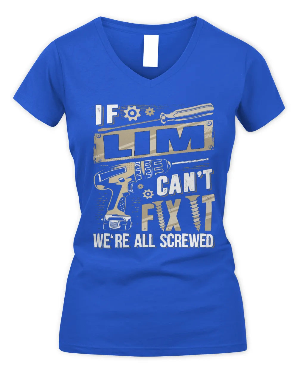 LIM TX03 P02 - Personalized Handyman Mechanic Shirt “If NAME Can’t Fix It, We’re All Screwed” - Women's V-Neck T-Shirt - Royal