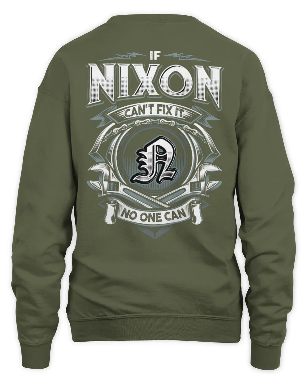 NIXON AP81-K4-626 - Personalized Ahmed Quote Apparel “If Ahmed Can't Fix It, No One Can” - Unisex Sweatshirt - Military Green