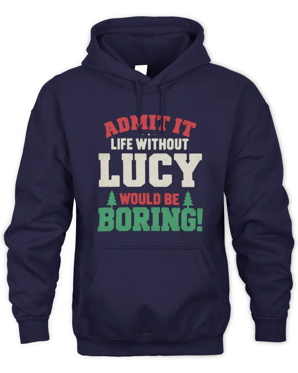 LUCY P5 TH08 Christmas T-Shirt – “Life Without NAME Would Be Boring” - Unisex Hoodie - Navy