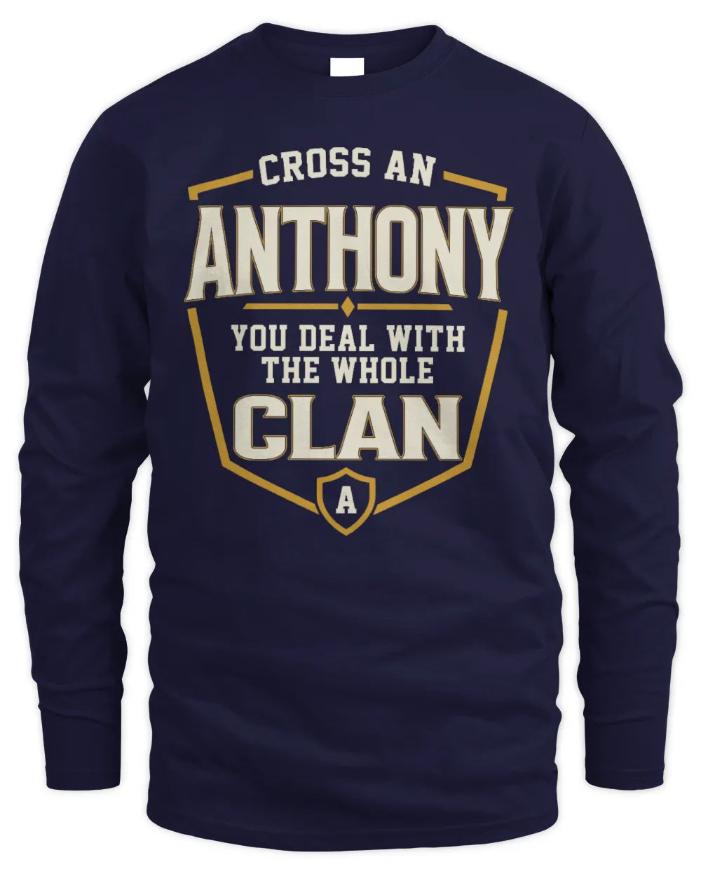 ANTHONY NT1-K008 Cross A/An NAME, You Deal With the Whole Clan | Personalized Vintage T-Shirt - Men's Long Sleeved T-Shirt - Navy
