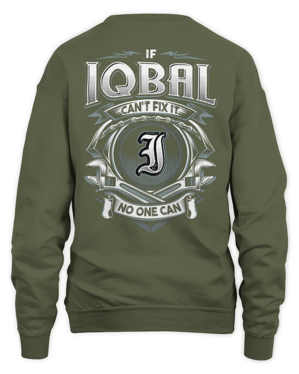 IQBAL AP81-K4-626 - Personalized Ahmed Quote Apparel “If Ahmed Can't Fix It, No One Can” - Unisex Sweatshirt - Military Green