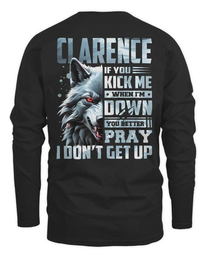 CLARENCE AP62-K4-666 - Personalized Fierce Wolf Quote Apparel “If You Kick Me When I’m Down, You Better Pray I Don’t Get Up” - Men's Long Sleeved T-Shirt - Black