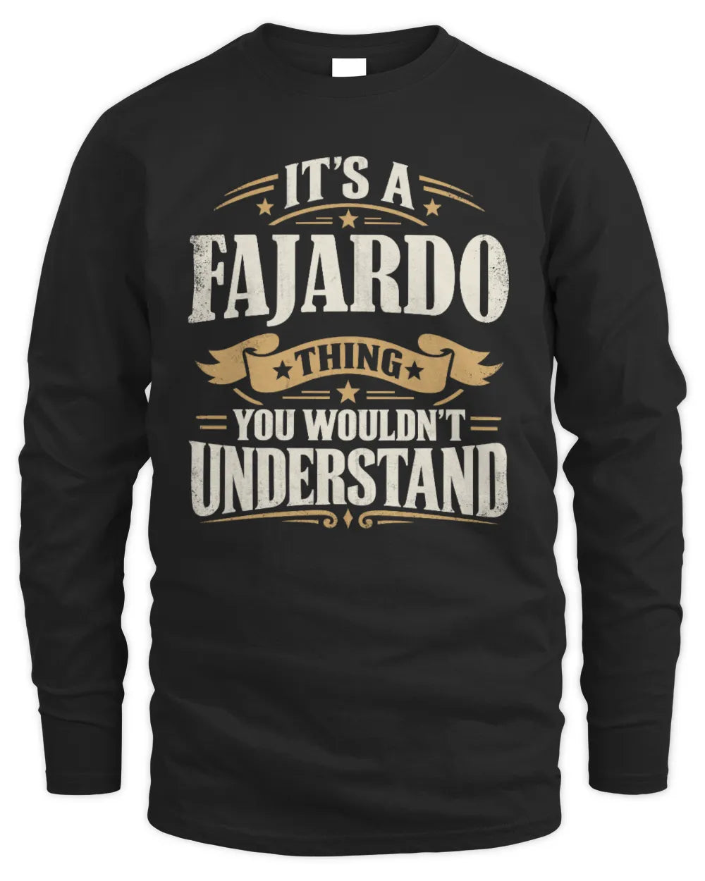 FAJARDO P08 TH51 - Personalized “It’s a/an [NAME] Thing – You Wouldn’t Understand” Shirt - Men's Long Sleeved T-Shirt - Black