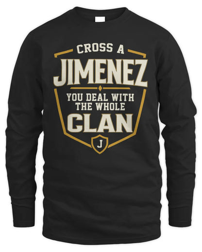 JIMENEZ NT1-K008 Cross A/An NAME, You Deal With the Whole Clan | Personalized Vintage T-Shirt - Men's Long Sleeved T-Shirt - Black