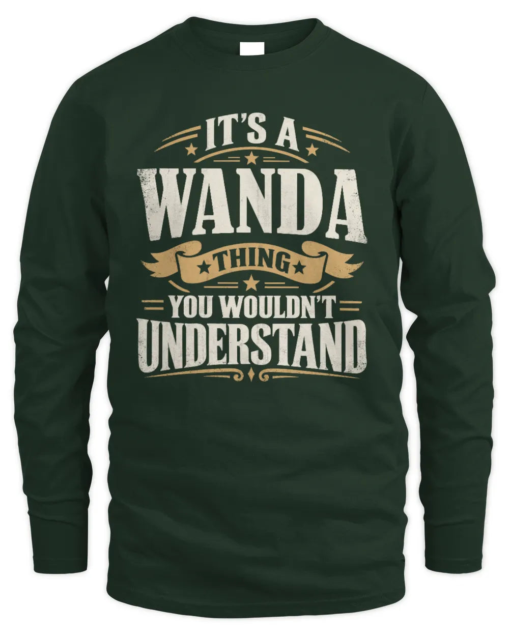WANDA P08 TH51 - Personalized “It’s a/an [NAME] Thing – You Wouldn’t Understand” Shirt - Men's Long Sleeved T-Shirt - Forest Green