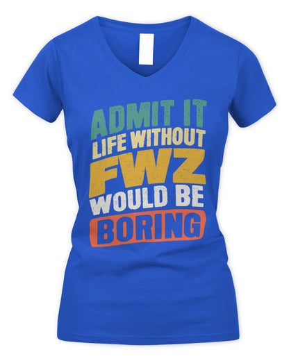 FWZ TP88-K4-229
Personalized Funny Quote Apparel “Life Without NAME Would Be Boring” - Women's V-Neck T-Shirt - Royal
