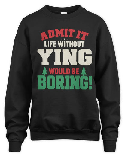 YING P5 TH08 Christmas T-Shirt – “Life Without NAME Would Be Boring” - Unisex Sweatshirt - Black