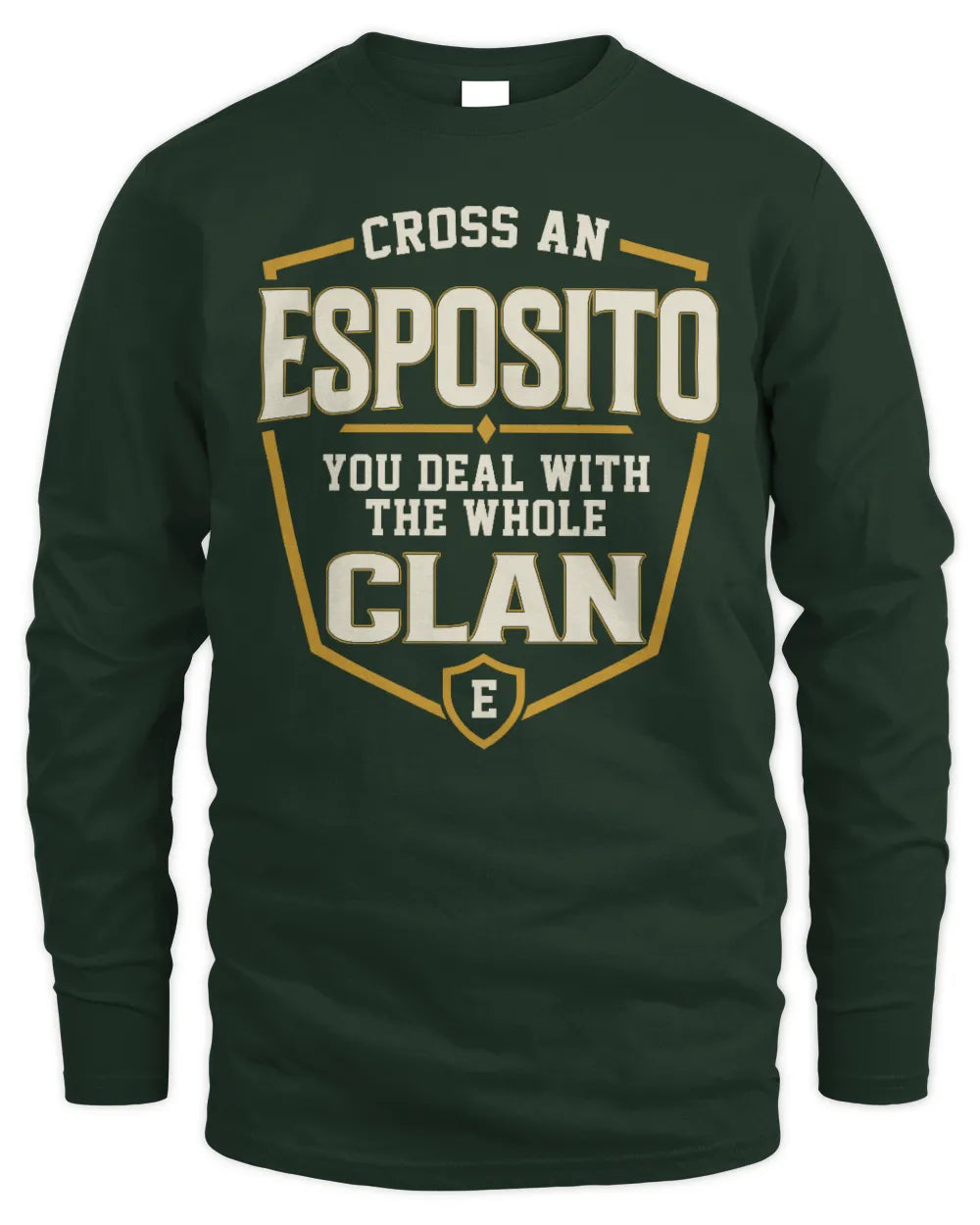 ESPOSITO NT1-K008 Cross A/An NAME, You Deal With the Whole Clan | Personalized Vintage T-Shirt - Men's Long Sleeved T-Shirt - Forest Green