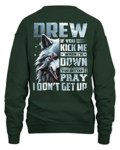 DREW AP62-K4-666 - Personalized Fierce Wolf Quote Apparel “If You Kick Me When I’m Down, You Better Pray I Don’t Get Up” - Unisex Sweatshirt - Forest Green