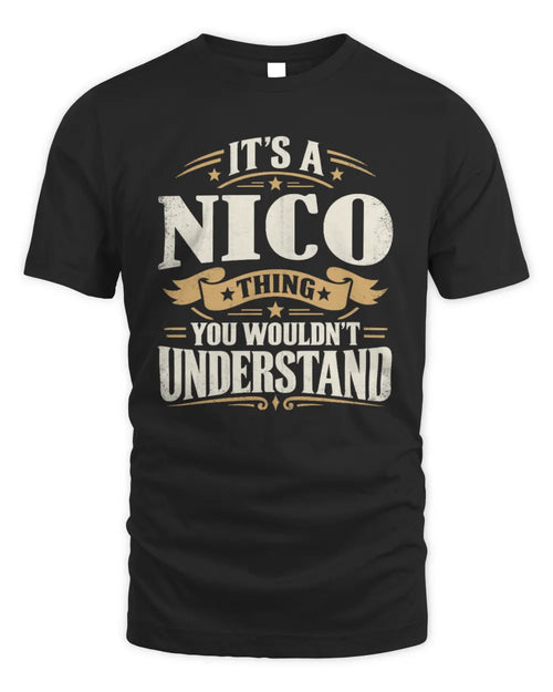 NICO P08 TH51 - Personalized “It’s a/an [NAME] Thing – You Wouldn’t Understand” Shirt - Unisex Standard T-Shirt - Black