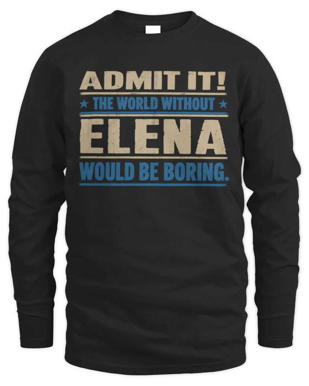 ELENA TP68-K2-968 – Personalized Funny Quote Apparel “The World Without NAME Would Be Boring” - Men's Long Sleeved T-Shirt - Black