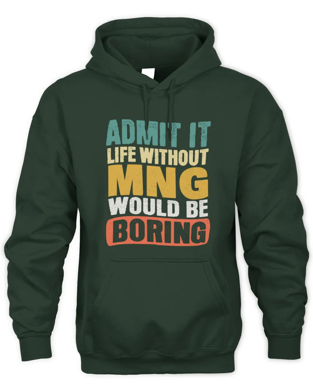 MNG TP86-K3-229 Personalized Funny Quote Apparel “Life Without NAME Would Be Boring” - Unisex Hoodie - Forest Green