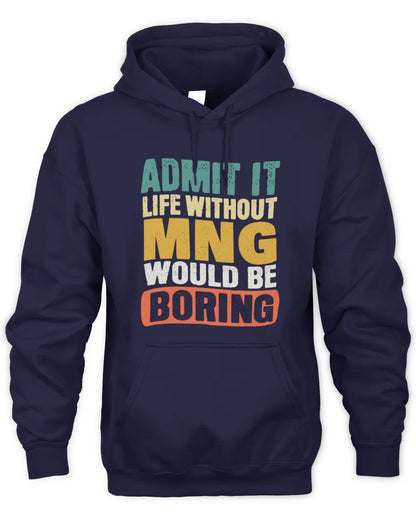 MNG TP86-K3-229 Personalized Funny Quote Apparel “Life Without NAME Would Be Boring” - Unisex Hoodie - Navy